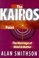The Kairos Point: The Marriage of Mind and Matter Philosophy