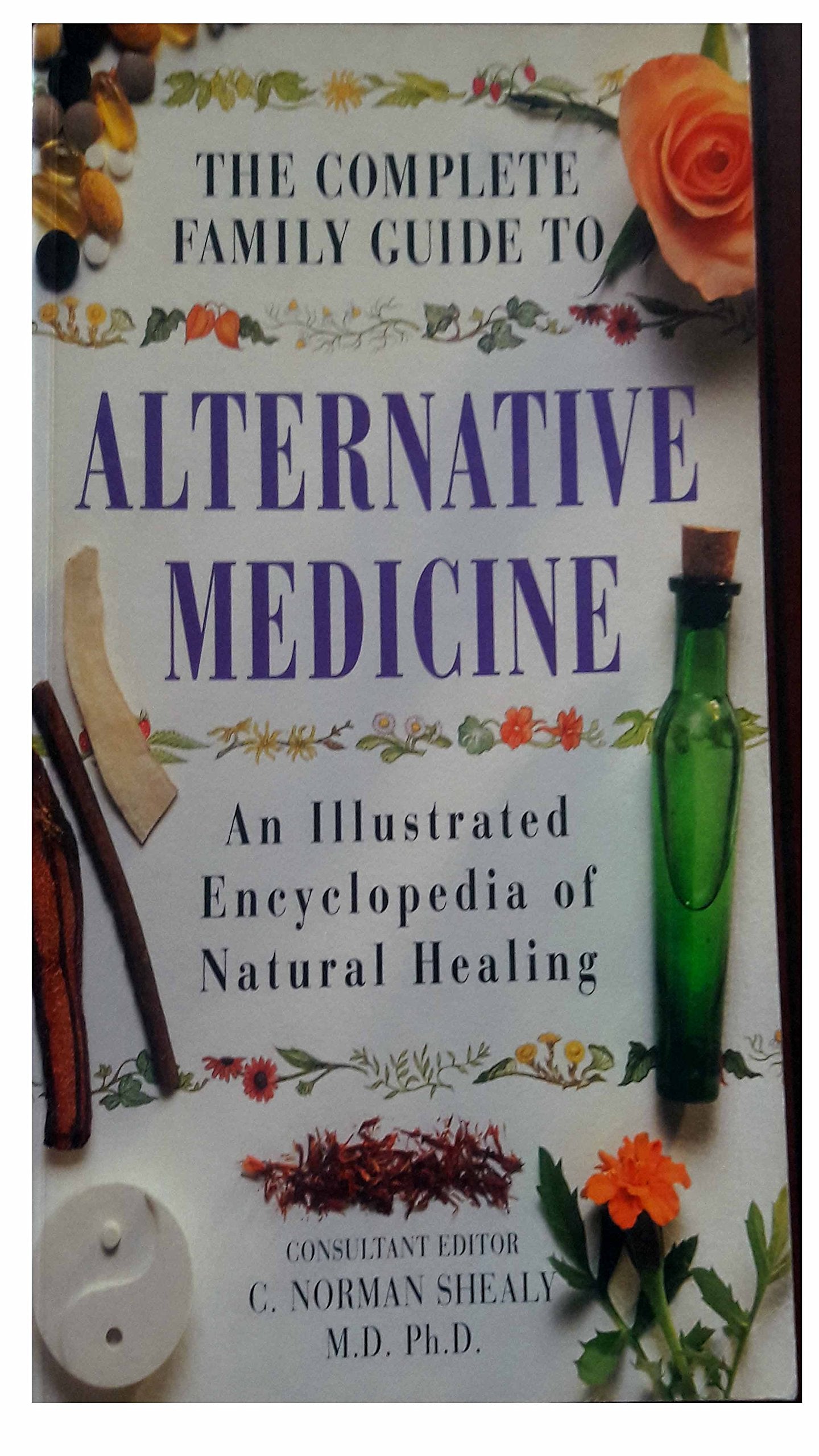 The Complete Family Guide to Alternative Medicine: An Illustrated Encyclopedia of Natural Healing (Complete Family Guide S.) Parents & Children