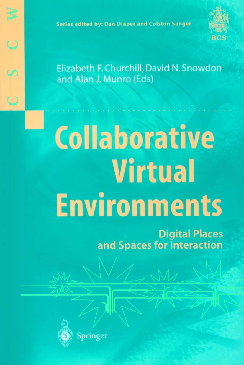 Collaborative Virtual Environments: Digital Places and Spaces for Interaction book