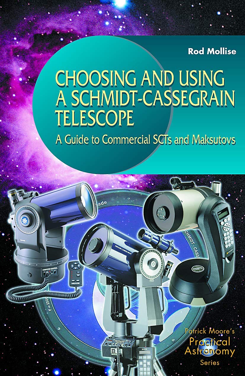 Choosing and Using a Schmidt-Cassegrain Telescope: A Guide To Commercial Scts And Maksutovs book