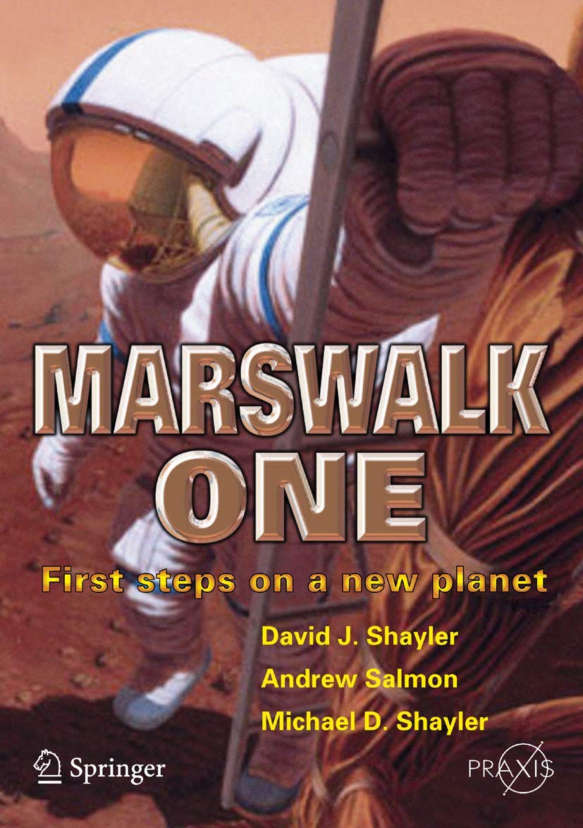 Marswalk One: First Steps on a New Planet (Springer Praxis Books) Business & Technology