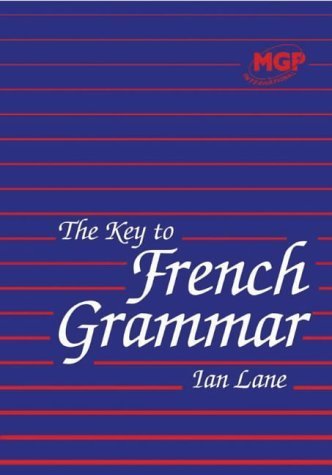 The Key to French Grammar for Key Stages 3 and 4 book