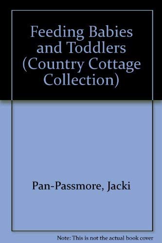 Feeding Babies and Toddlers (Country Cottage Collection S.) Books