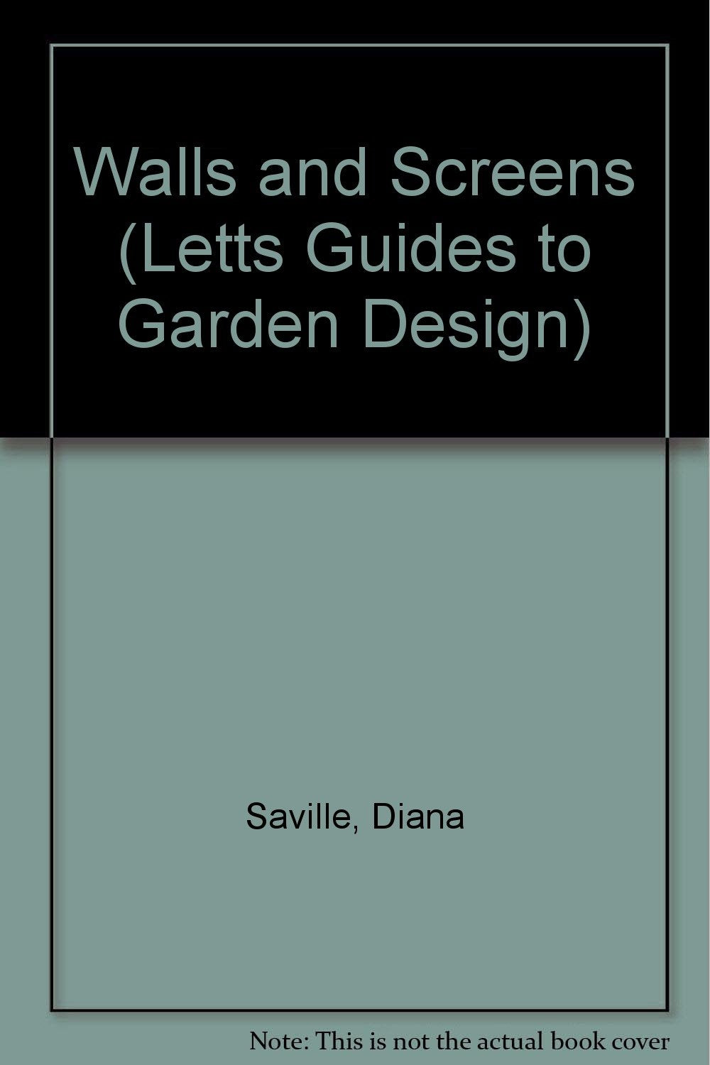 Walls and Screens (Letts Guides to Garden Design) Garden & Plants