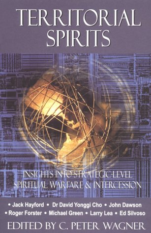 Territorial Spirits: Insights into Strategic Level Spiritual Warfare and Intercession Religion & Esotericism