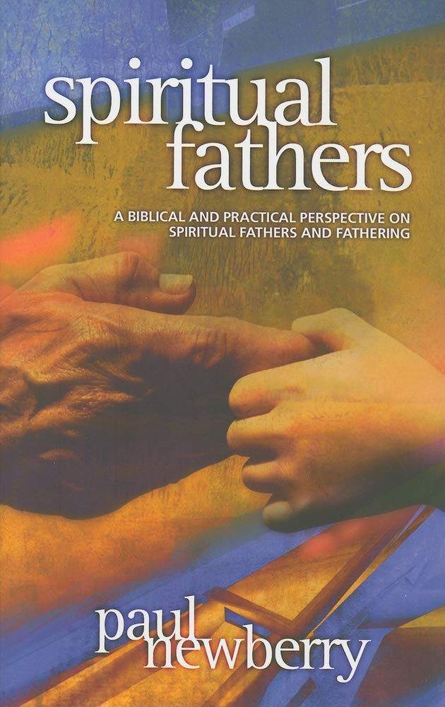 Spiritual Fathers: A Biblical and Practical Perspective on Spiritual Fathers and Fathering Social Sciences