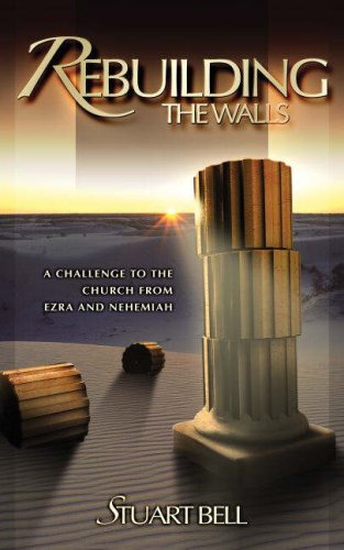Rebuilding the Walls: A Challenge to the Church from Ezra and Nehemiah Religion & Esotericism