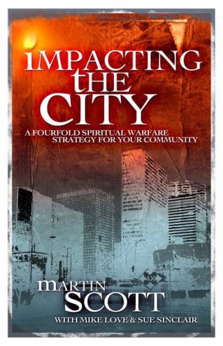 Impacting the City: A Fourfold Spiritual Warfare Strategy for Your Community book