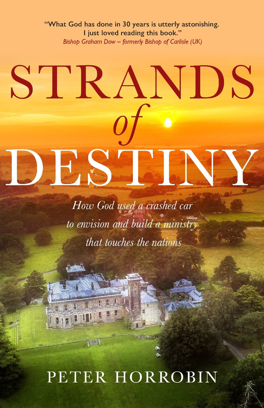 Strands of Destiny: How God used a crashed car to envision and build a ministry that touches the nations Religion & Esotericism