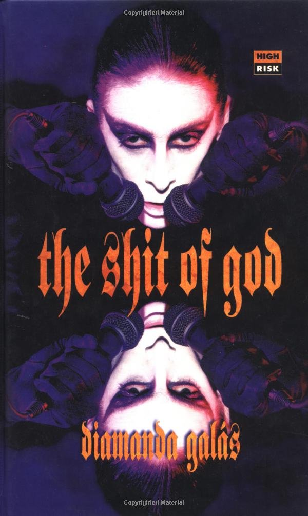 Shit of God: The Texts of Diamanda Galás Poetry