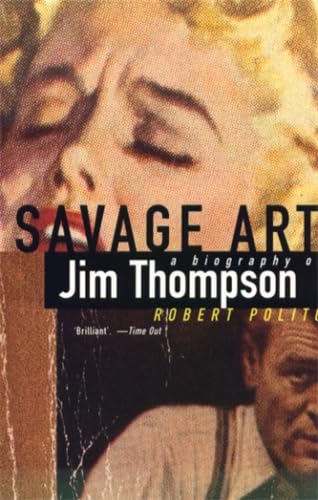 Savage Art: The Life of Jim Thompson Contemporary literature