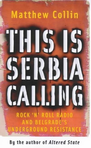This is Serbia Calling: Rock 'n' Roll Radio and Belgrade's Underground Resistance Social Sciences