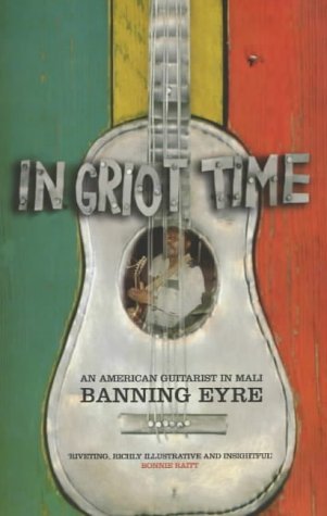 In Griot Time: An American Guitarist in Mali book