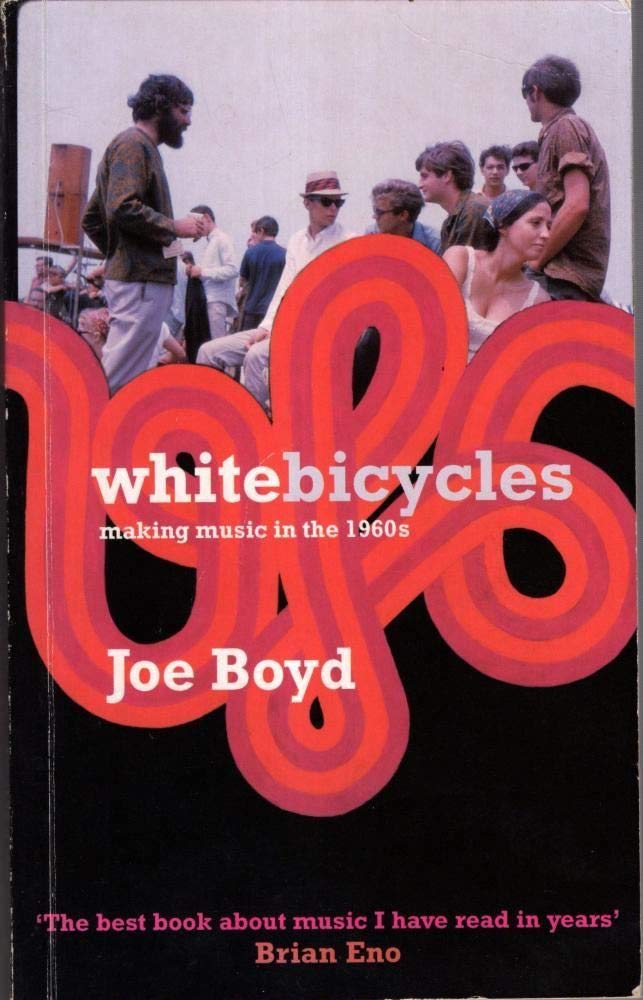 White Bicycles: Making Music in the 1960s Pop culture