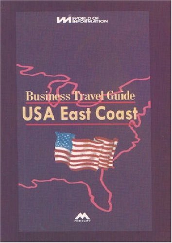 Business Travel Guide to United States of America (East Coast) (Business Travel Guide S.) Business, Finance & Career
