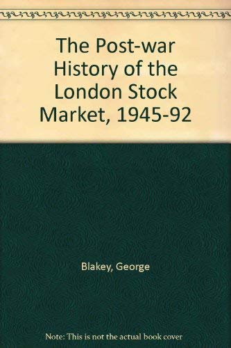 The Post-war History of the London Stock Market, 1945-92 Business, Finance & Career