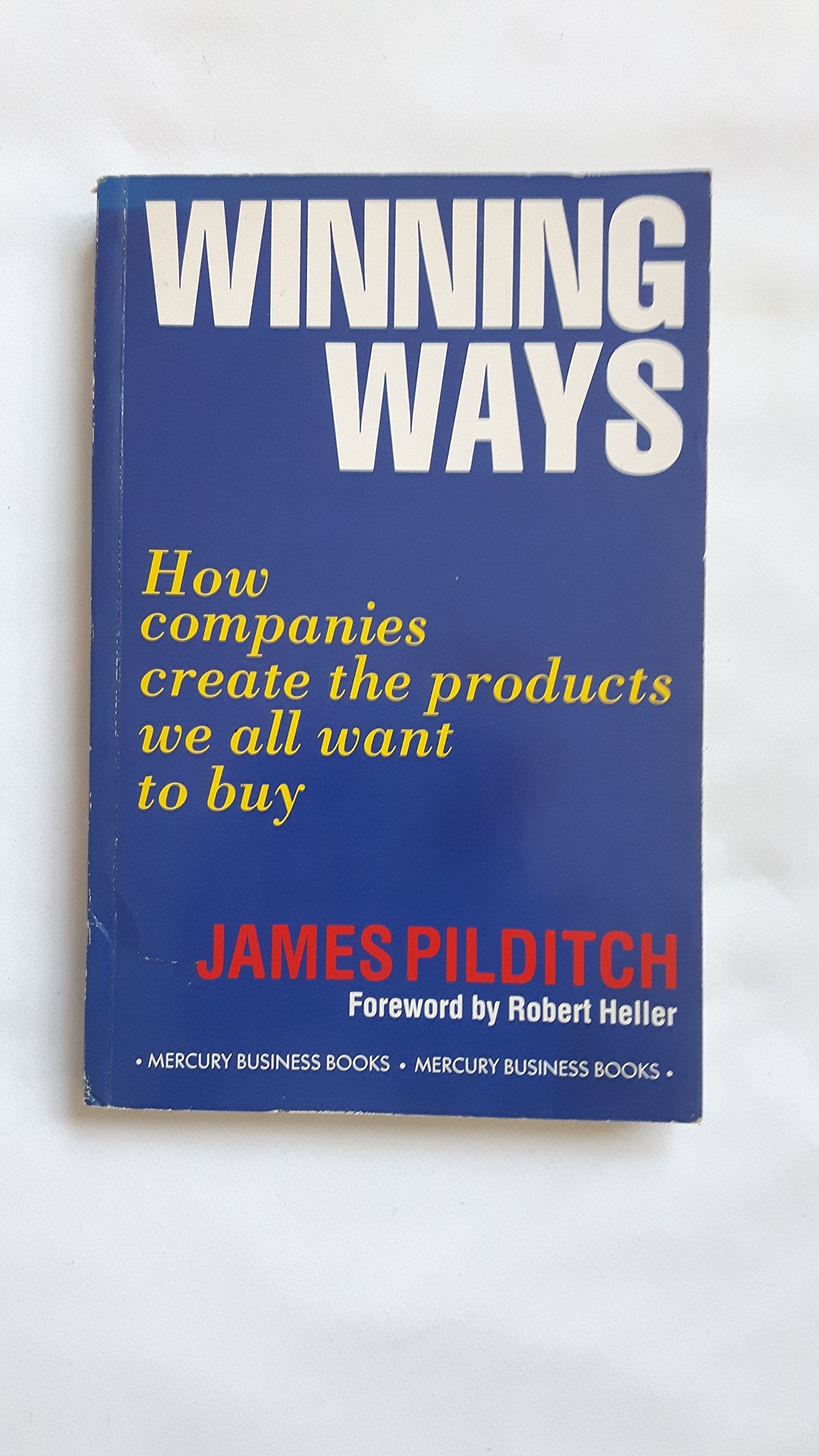 Winning Ways: How Companies Create the Products We All Want to Buy Business, Finance & Career