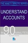 Understand Accounts in 90 Minutes (In ninety minutes) Business, Finance & Career