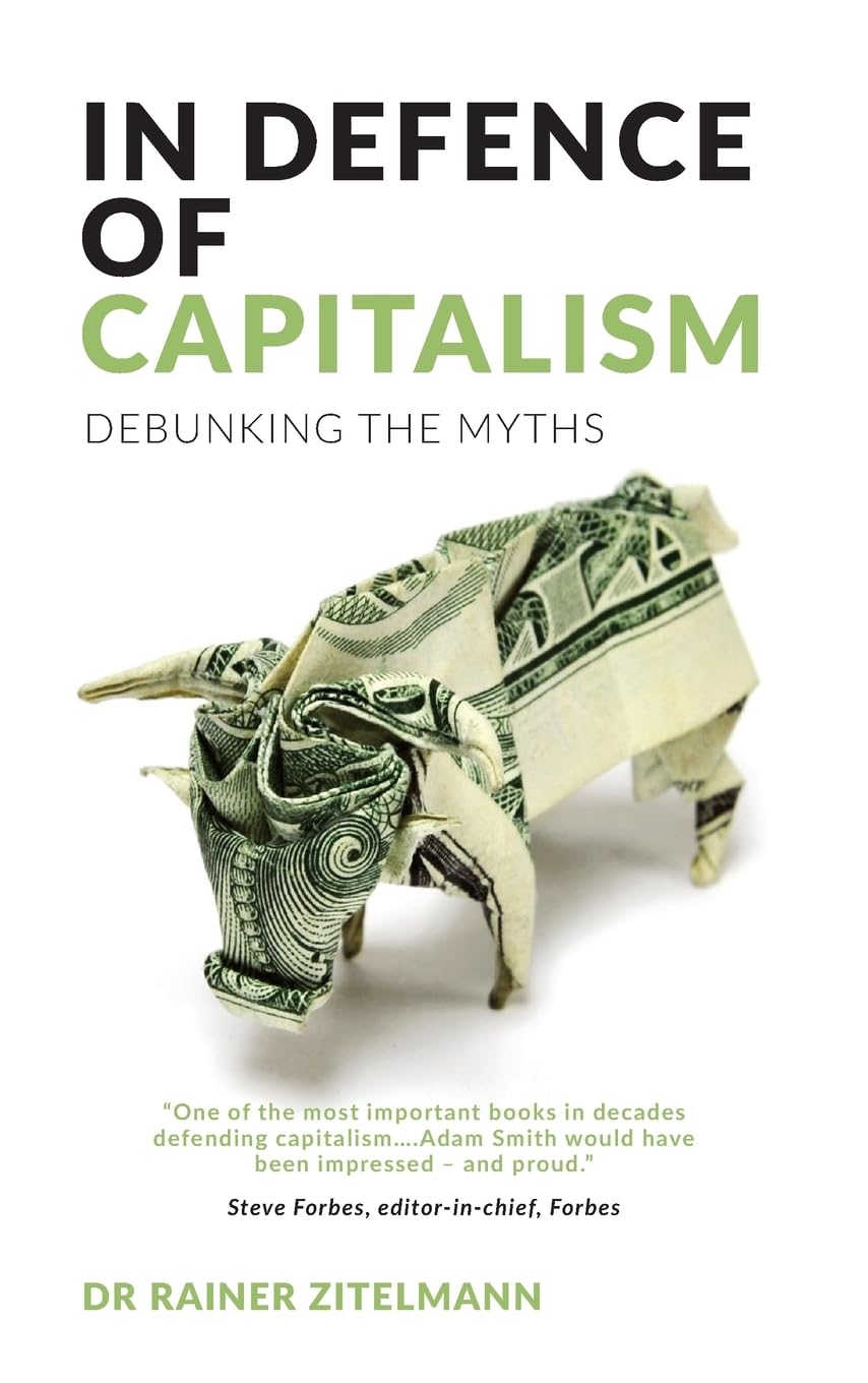 In Defence of Capitalism: Debunking the Myths Business, Finance & Career