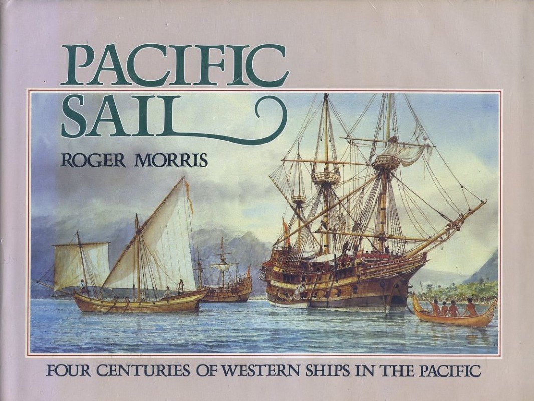 Pacific Sail: Four Centuries of European Ships in the Pacific book