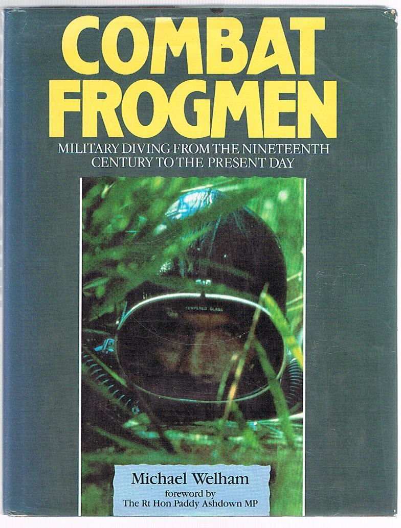 Combat Frogmen: Military Diving from the Nineteenth Century to the Present Day Social Sciences
