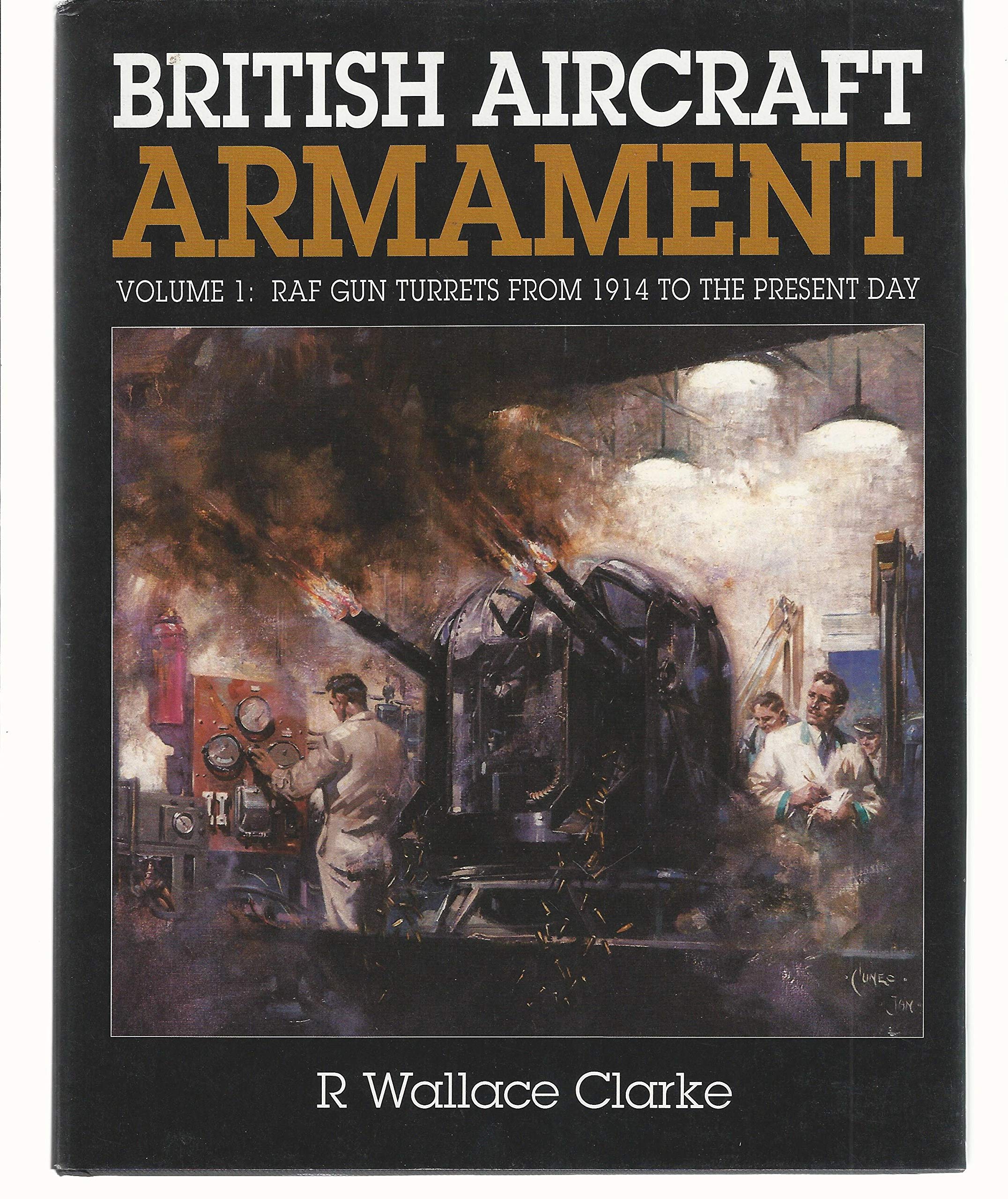 British Aircraft Armament: Raf Gun Turrets from 1914 to the Present Day Media & Communication
