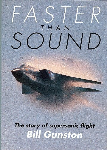 Faster Than Sound: The Story of Supersonic Flight Business & Technology