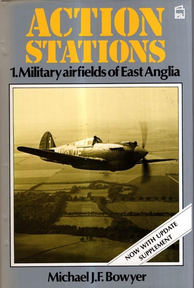 Wartime Military Airfields of East Anglia, 1939-45 (v. 1) (Action Stations) Social Sciences