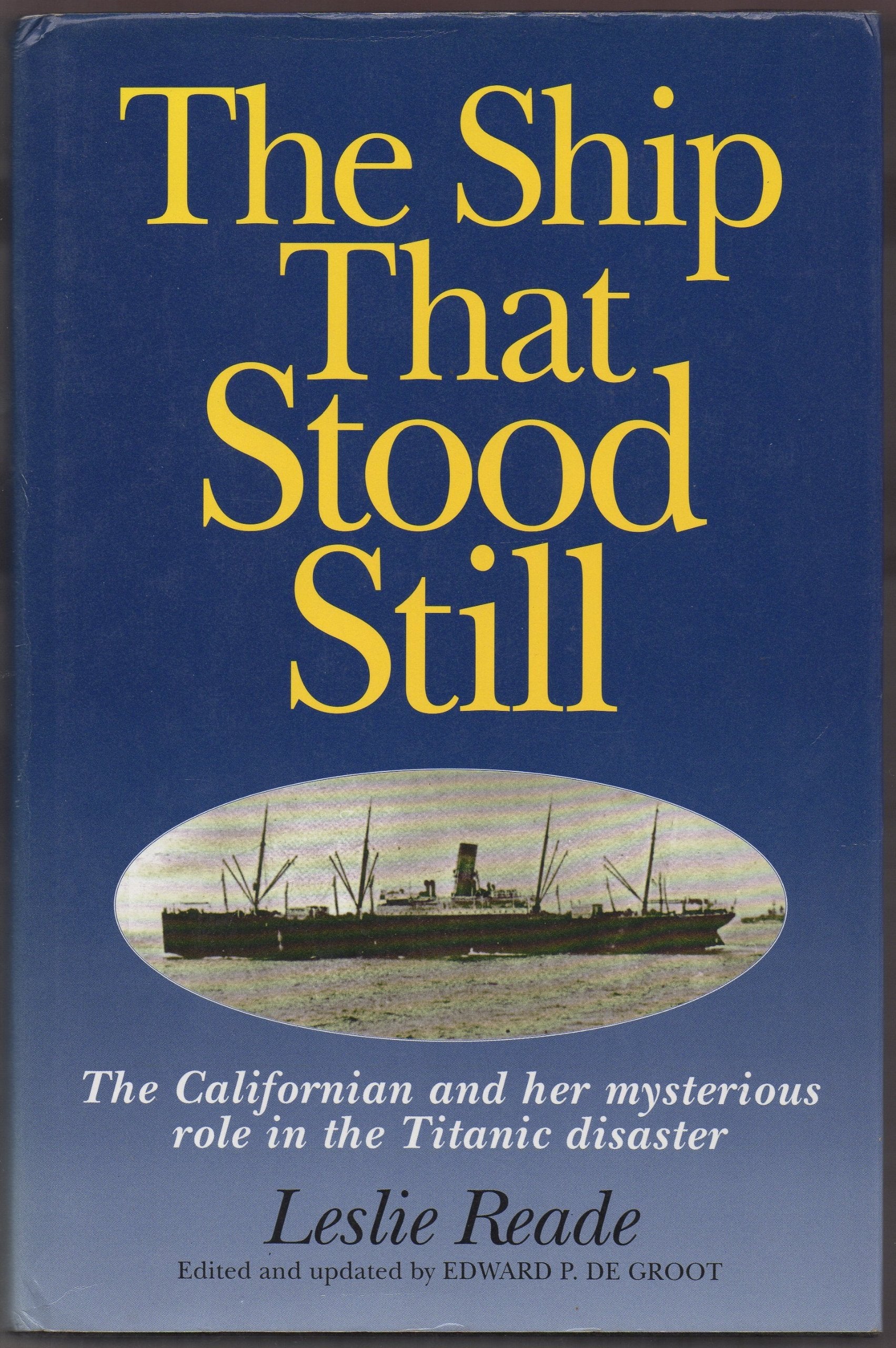 The Ship That Stood Still: "Californian" and Her Mysterious Role in the Titanic Disaster Medicine