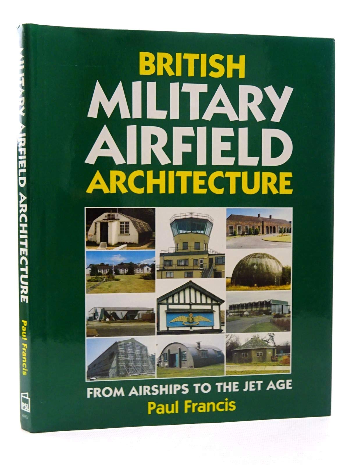 British Military Airfield Architecture: From Airships to the Jet Age Social Sciences