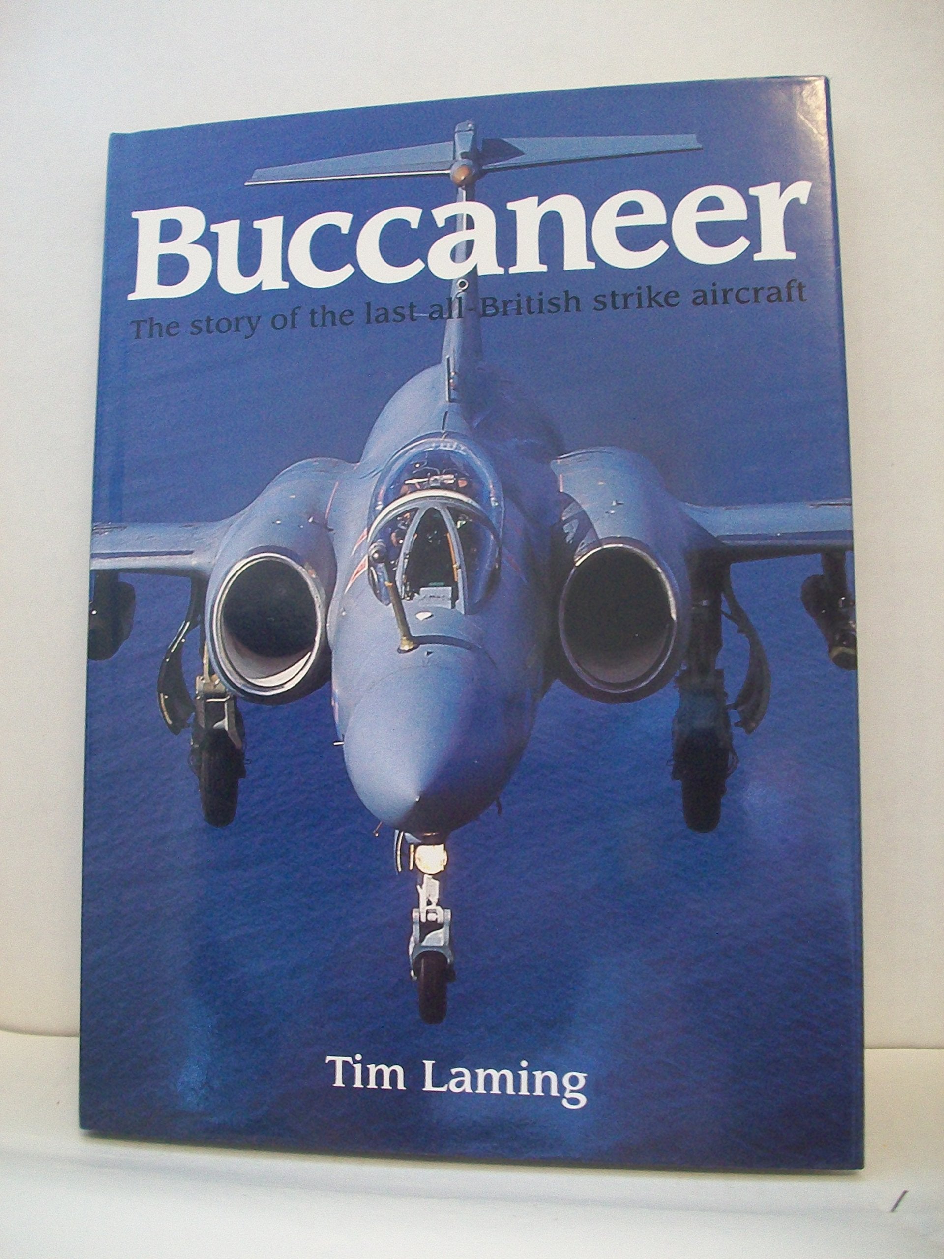 Buccaneer: The Story of the Last All-British Strike Aircraft: The Last British Bomber Media & Communication