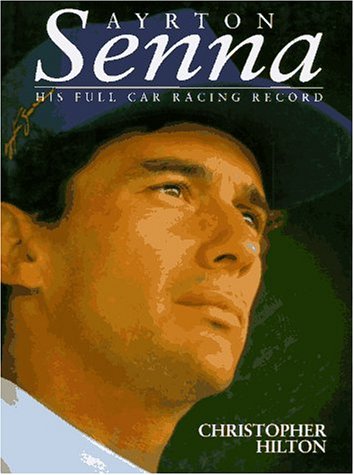 Ayrton Senna: His Full Car Racing Record: His Full Racing Car Record, 1981-94 Memories