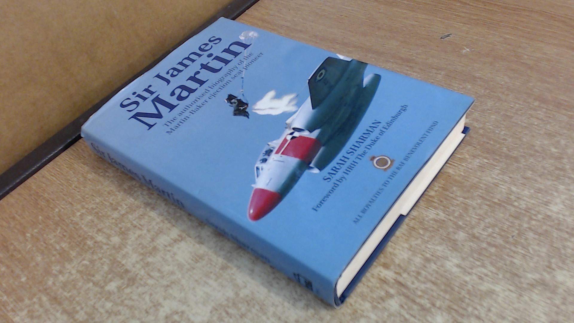 Sir James Martin: The Authorized Biography of the Martin-Baker Ejection Seat Pioneer Memories