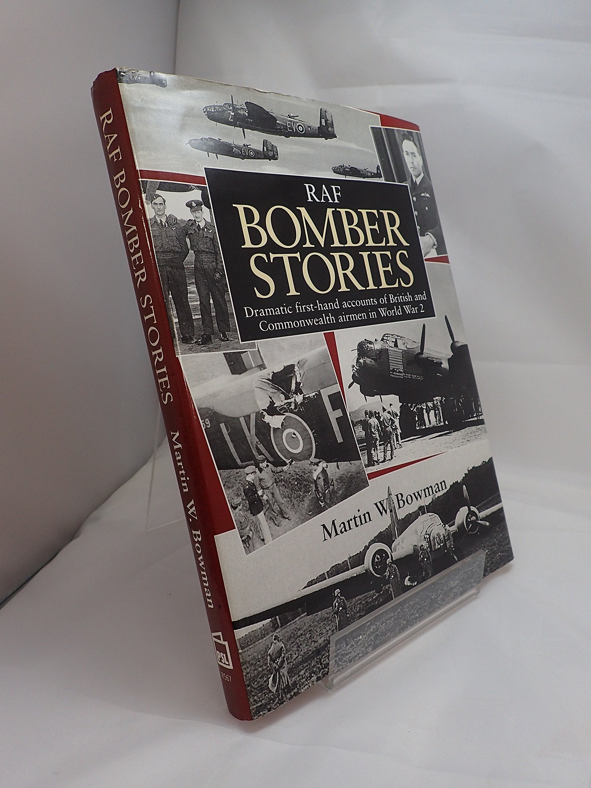 Raf Bomber Stories: Dramatic First-Hand Accounts of British and Commonwealth Airmen in World War 2 Social Sciences