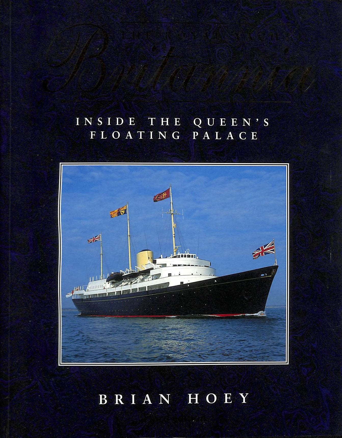 The Royal Yacht Britannia: Aboard the Queen's Floating Palace: Inside the Queen's Floating Palace Business, Finance & Career