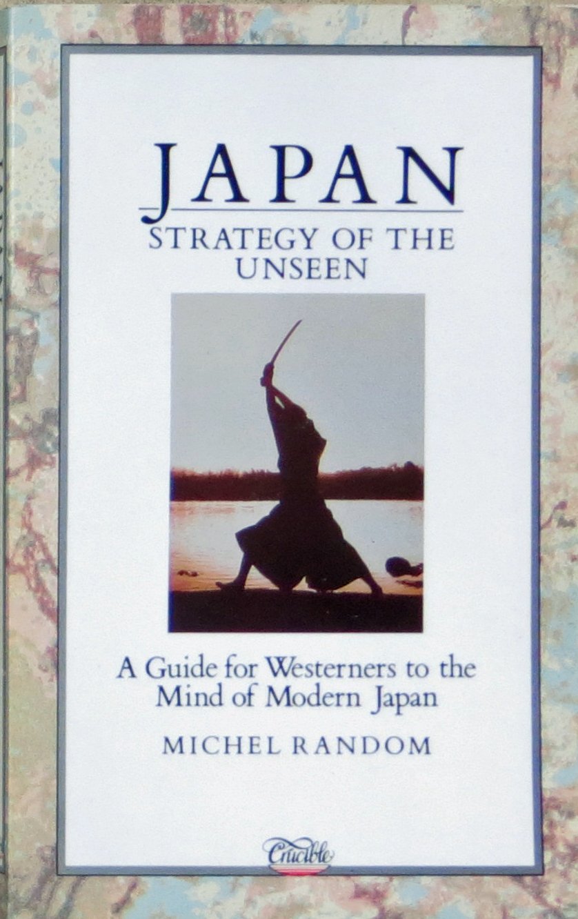 Japan: Strategy of the Unseen Politics & History