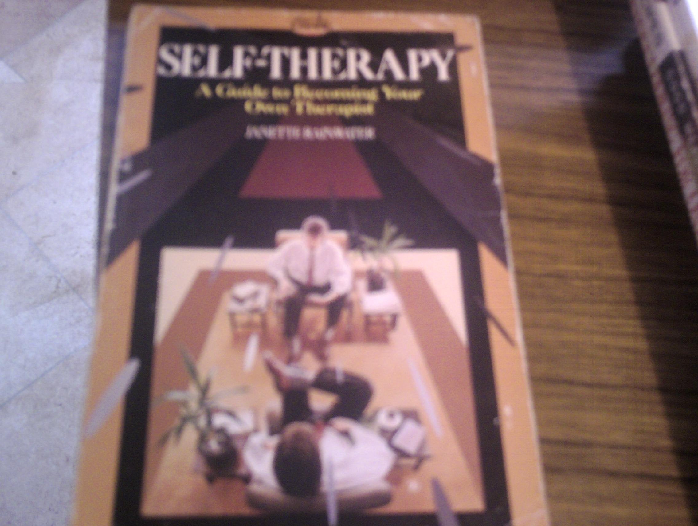 Self-therapy: A Guide to Becoming Your Own Therapist book