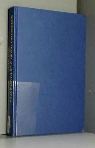 Schumpeter’s Theory of Capitalist Motion: A Critical Exposition and Reassessment book