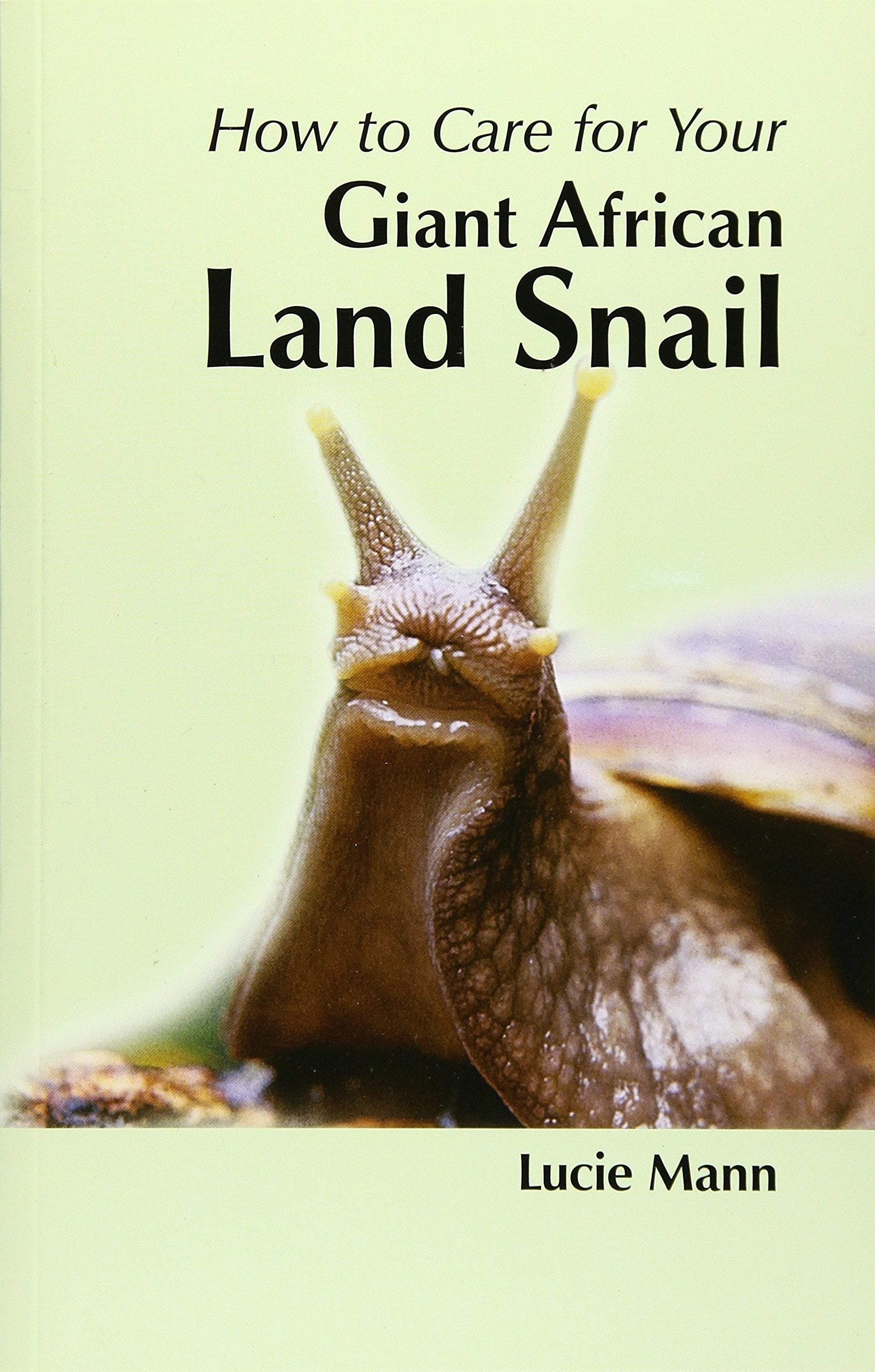 How to Care for Your Giant African Land Snail (Your first...series) Mathematics