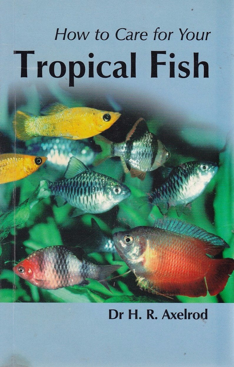 How to Care for Your Tropical Fish (Your first...series) Pets