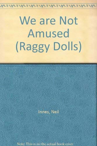 We are Not Amused (Raggy Dolls S.) Novels & Short Stories