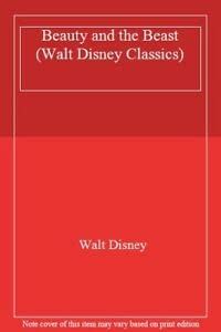 Beauty and the Beast (Walt Disney Classics S.) Fairy Tales & Legends