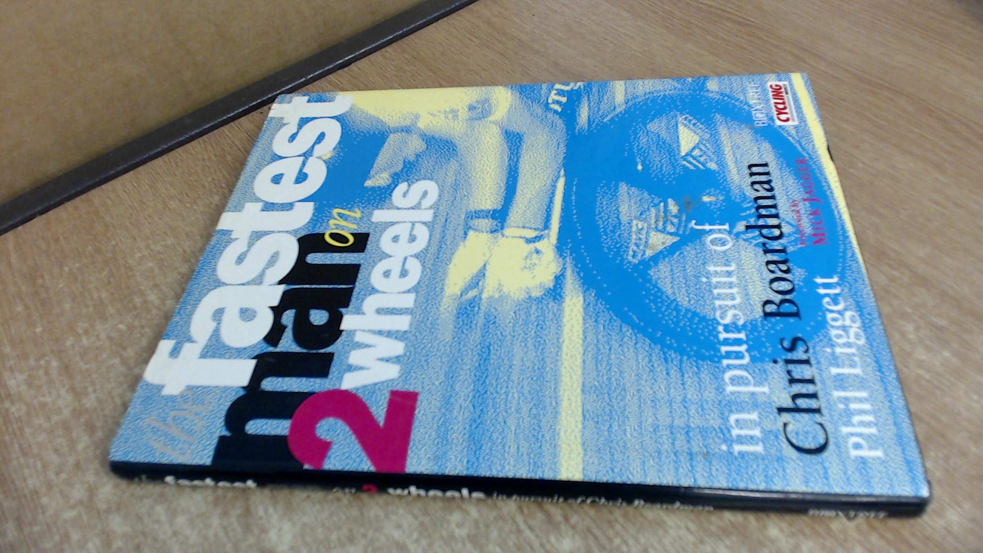 The Fastest Man on Two Wheels: In Pursuit of Chris Boardman book