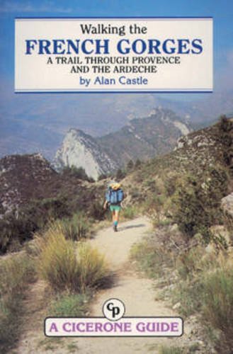 Walking the French Gorges: A Trail through Provence and the Ardèche Leisure, Home & Garden
