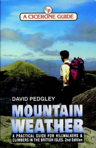 Mountain Weather: A Practical Guide for Hillwalkers and Climbers in the British Isles (Outdoor pursuits & techniques, Band 6) Geology & Geography
