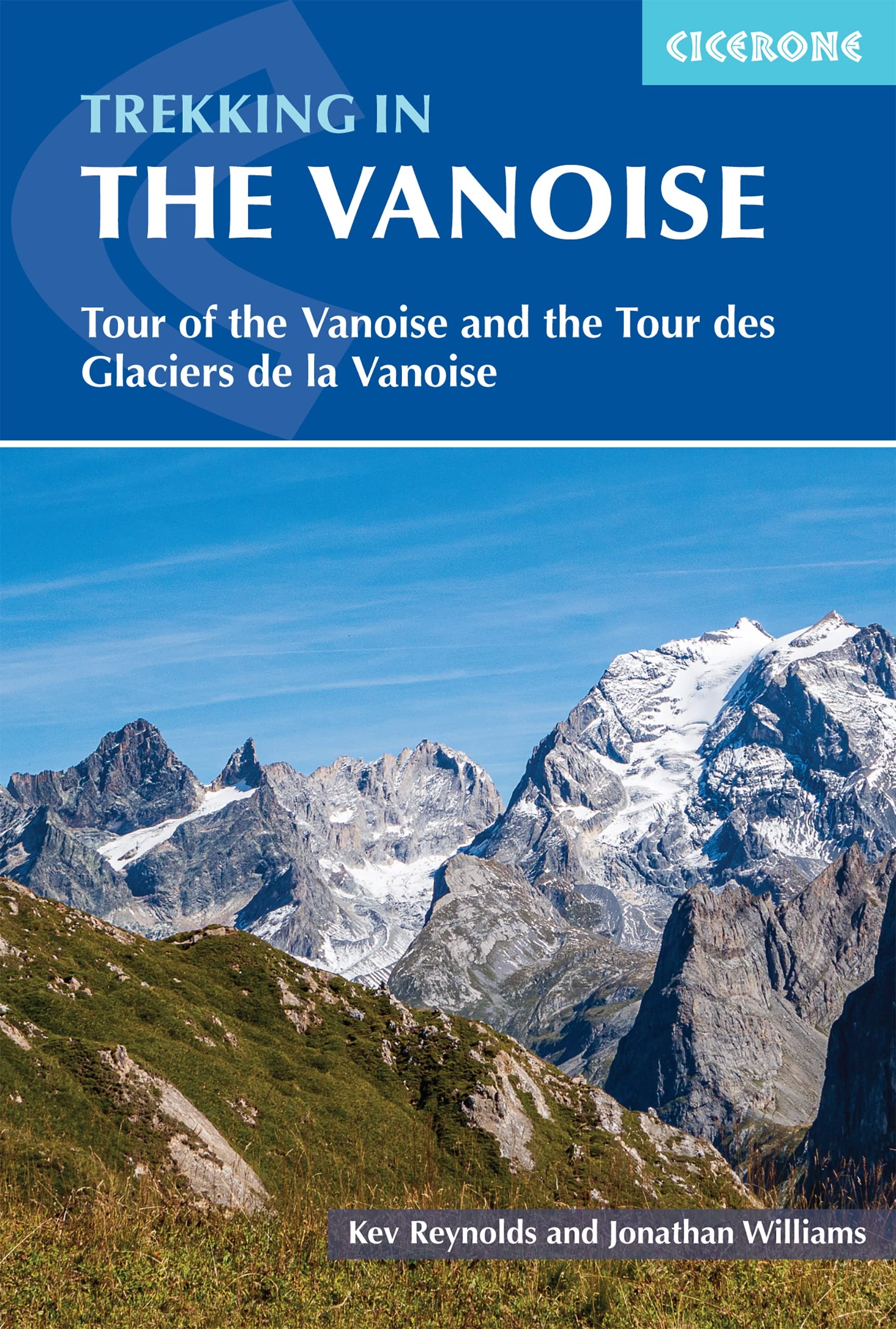 Trekking in the Vanoise: Tour of the Vanoise and the Tour des Glaciers de la Vanoise (Cicerone guidebooks) Leisure, Home & Garden