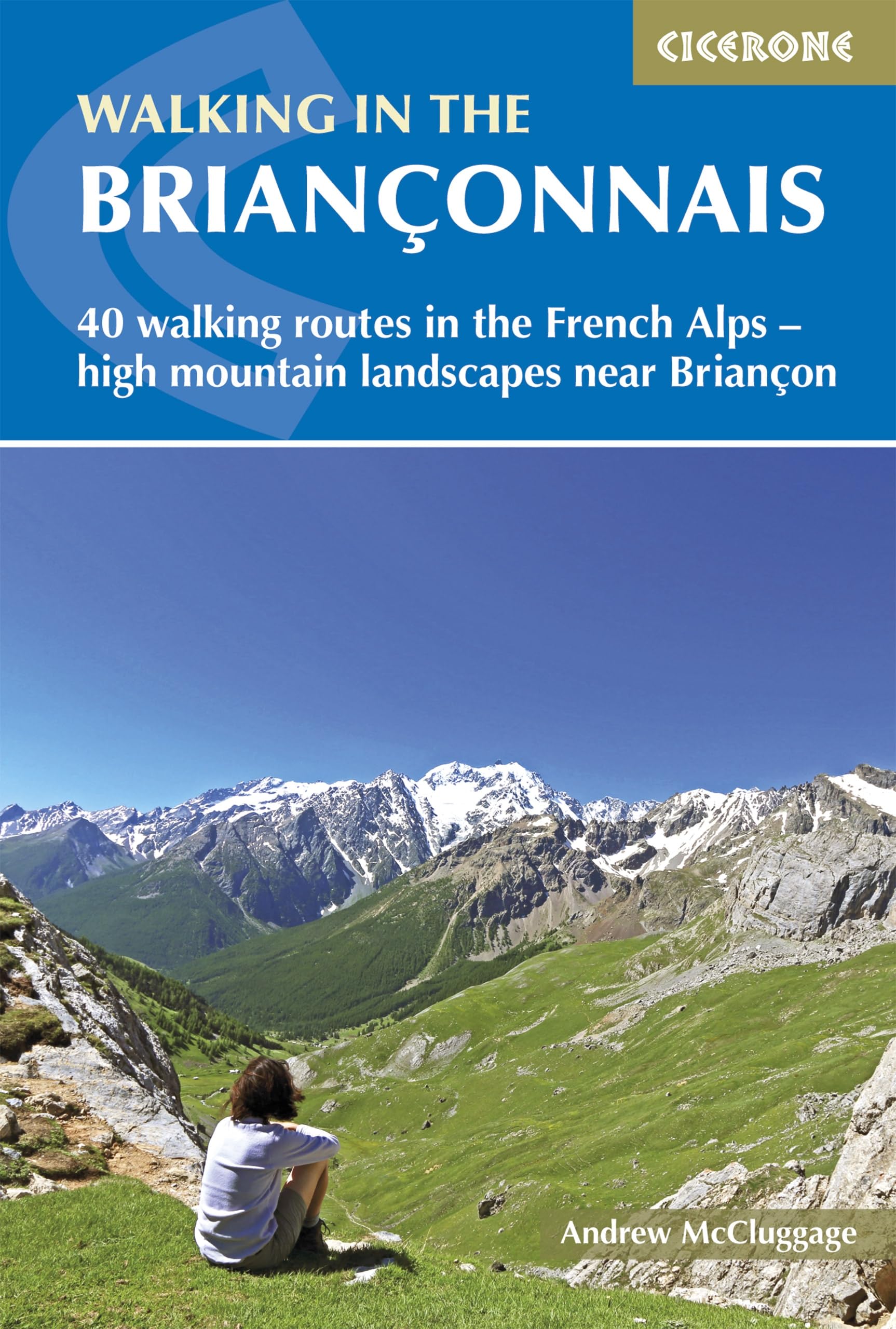 Walking in the Briançonnais: 40 walking routes in the French Alps exploring high mountain landscapes near Briancon (Cicerone Walking Guide) Leisure, Home & Garden
