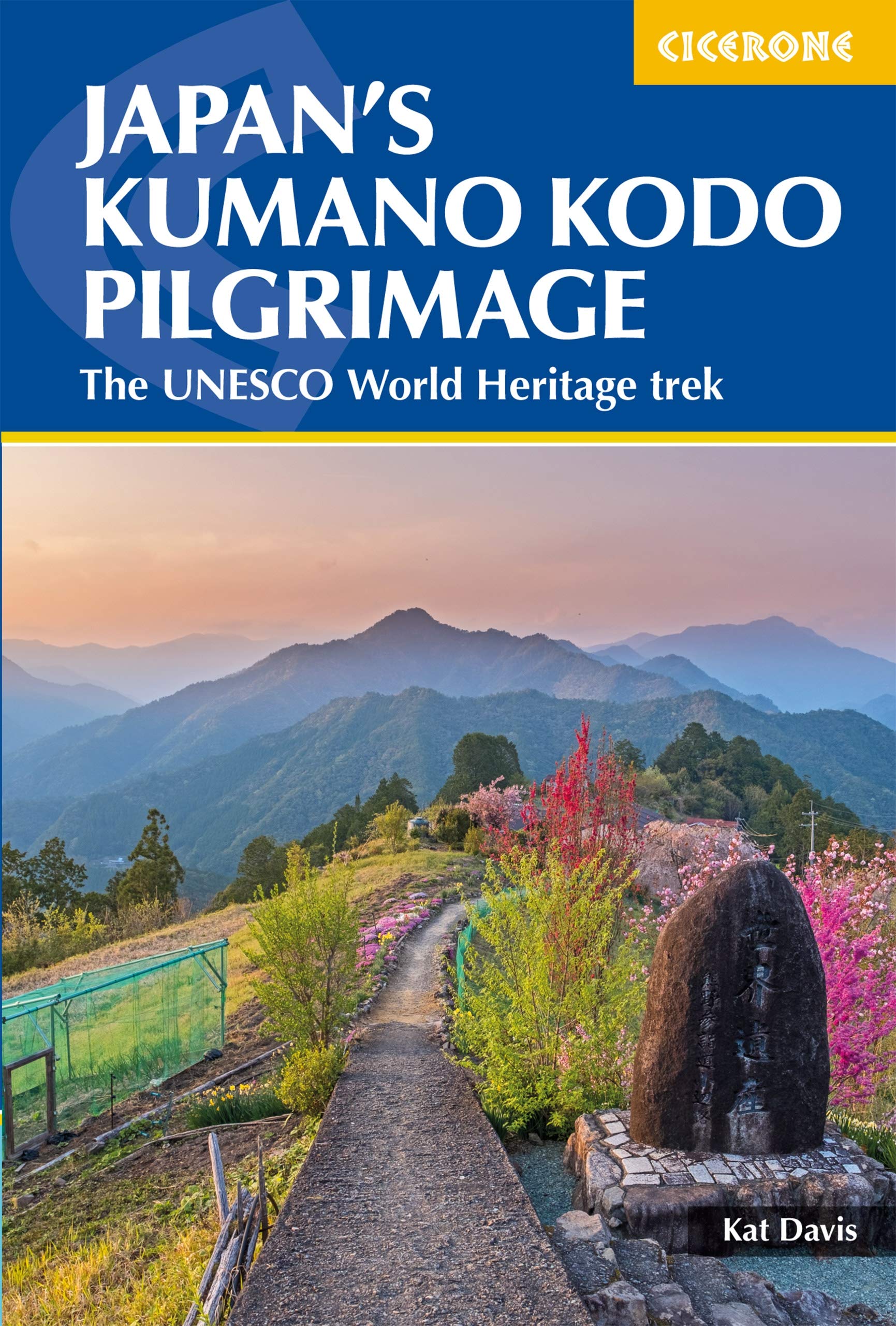 Japan's Kumano Kodo Pilgrimage: The UNESCO World Heritage Trek book