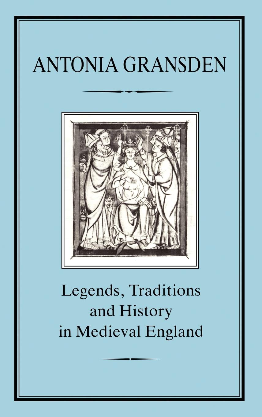 Legends, Tradition and History in Medieval England Politics & History