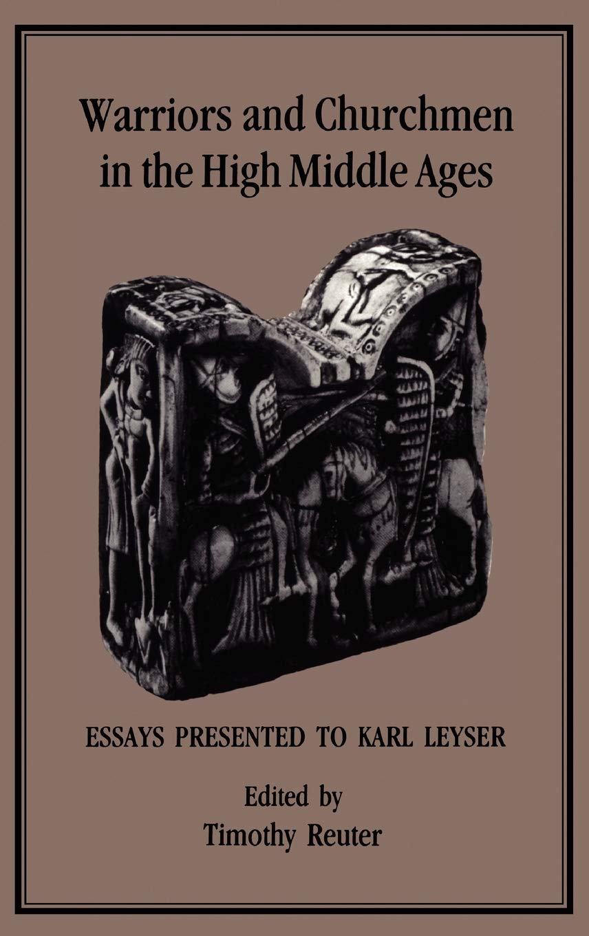 Warriors and Churchmen in the High Middle Ages Politics & History